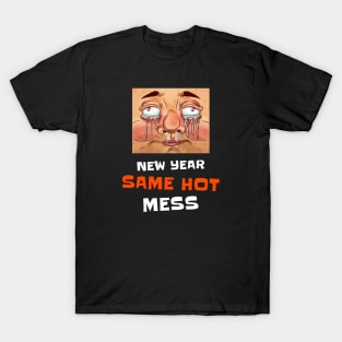 New Year Same Hot Mess T-Shirt